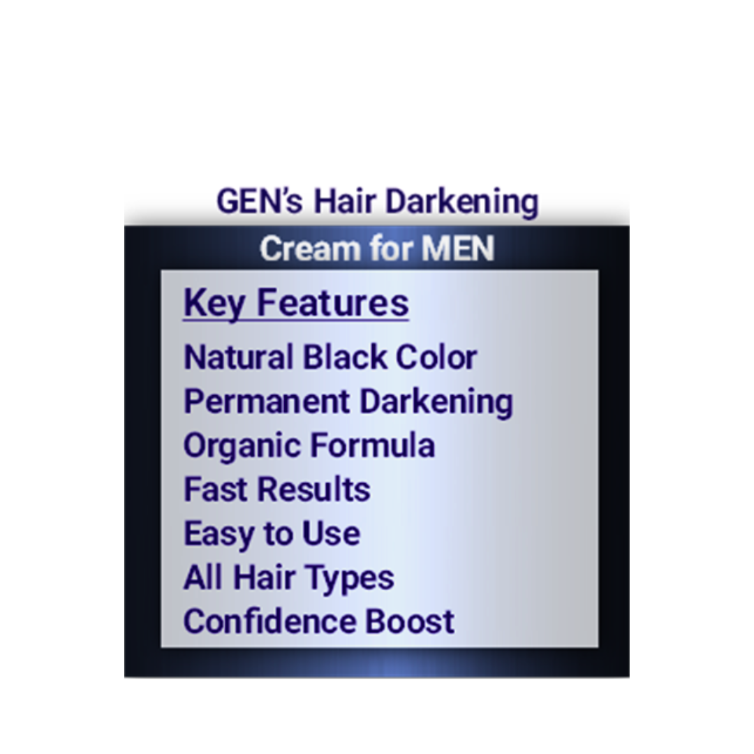 The Key Features of GEN Hair Darkening Cream for Men: Natural Black Hair Color, Darkens Grey Hair Quickly | Say Goodbye to Grey Hair: Permanent Organic Hair Darkening Cream for Men | 340G on a white background